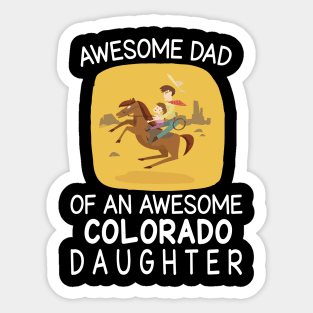 Daddy & Daughter Riding Horse Together Happy Father Day Awesome Dad Of An Awesome Colorado Daughter Sticker